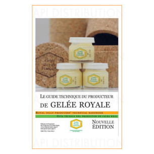 LE GUIDE TECHNIQUE DU PRODUCTEUR DE GELEE ROYALE