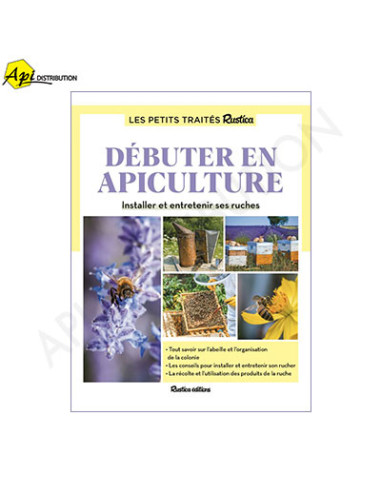 LE PETIT TRAITE RUSTICA "DEBUTER EN APICULTURE" - FERT G. et P.