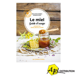 LE MIEL, GUIDE D'USAGE - M.C. FREDERIC
