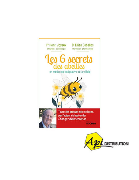 LES 6 SECRETS DES ABEILLES EN MEDECINE INTEGRATIVE ET FAMILIAL - H. JOYEUX