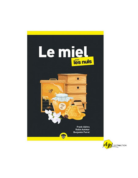 LE MIEL POUR LES NULS - FRANCK ALETRU