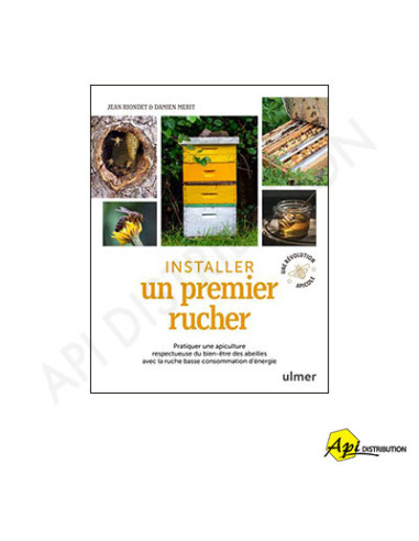 INSTALLER UN PREMIER RUCHER EDITION 2025 - J. RIONDET & D. MERIT