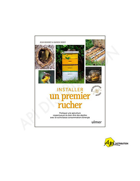 INSTALLER UN PREMIER RUCHER EDITION 2025 - J. RIONDET & D. MERIT